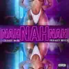 Nah Nah Nah - Single album lyrics, reviews, download