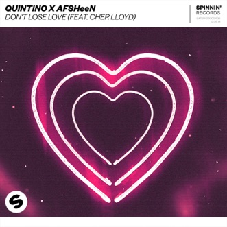 Don T Lose Love Feat Cher Lloyd By Quintino Afsheen Song Lyrics