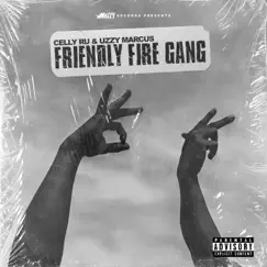 Friendly Fire Gang by Celly Ru & Uzzy Marcus album reviews, ratings, credits