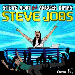 Steve Jobs (Remixes) [feat. Angger Dimas] - EP by Steve Aoki album reviews, ratings, credits
