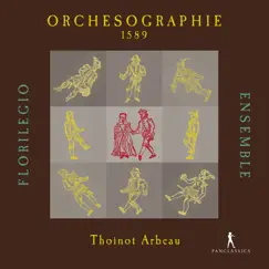 Arbeau: Orchésographie by Florilegio Ensemble & Marcello Serafini album reviews, ratings, credits