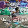 Make Him Proud - Single album lyrics, reviews, download