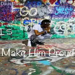 Make Him Proud - Single by Danté James album reviews, ratings, credits