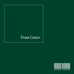 Dark Green by Psycho Panther album reviews, ratings, credits