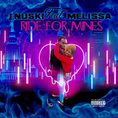 Ride For Mines (feat. Melissa) - Single by J Nuski album reviews, ratings, credits