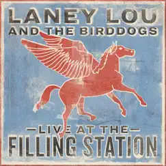 Live at the Filling Station by Laney Lou and the Bird Dogs album reviews, ratings, credits