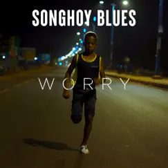 Worry - Single by Songhoy Blues album reviews, ratings, credits