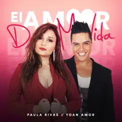 El Amor de Mi Vida - Single by Paula Rivas & Yoan Amor album reviews, ratings, credits