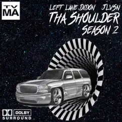 Tha Shoulder Season 2 by Left Lane Didon & Jlvsn album reviews, ratings, credits
