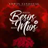 Dulces Besos, Besos Míos - Single album lyrics, reviews, download