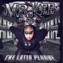 The Latin Plague by Mr. Kee album reviews, ratings, credits
