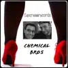 Chemical Bros album lyrics, reviews, download