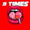 3 Times - Single album lyrics, reviews, download