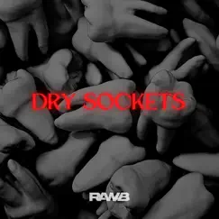 Dry Sockets - Single by RAW - B album reviews, ratings, credits