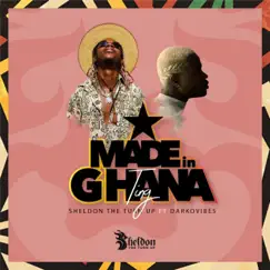 Made in Ghana Ting (feat. Darkovibes) - Single by Sheldon The Turn Up album reviews, ratings, credits