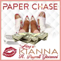 Paper Chase (feat. Payroll Giovanni) - Single by Love Kianna album reviews, ratings, credits