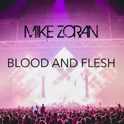 Blood and Flesh - Single by Mike Zoran album reviews, ratings, credits