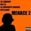 Menace 2 (feat. Big Lil, Lil Mosquito Disease & Beetlebat) - Single album lyrics, reviews, download