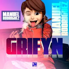 Grifyn - Single by Manuel Rodriguez album reviews, ratings, credits