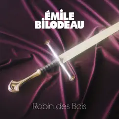 Robin des Bois - Single by Émile Bilodeau album reviews, ratings, credits