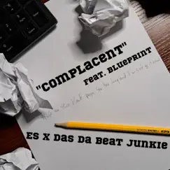 Complacent - Single by Es, Das Da Beat Junkie & Blueprint album reviews, ratings, credits