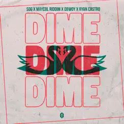 Dime (feat. DBwoy) - Single by SOG, Maycol Riddim & Ryan Castro album reviews, ratings, credits