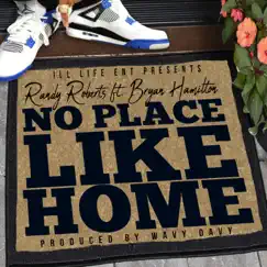 No Place Like Home (feat. Bryan Hamilton) - Single by Randy Roberts album reviews, ratings, credits
