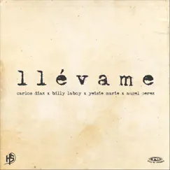 Llévame (feat. Billy Laboy, Ángel Perez & Yeisie Marie) Song Lyrics