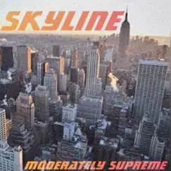 Skyline - Single by Moderately Supreme album reviews, ratings, credits