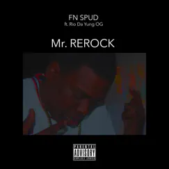 Mr. Rerock (feat. Rio Da Yung OG) - Single by FN Spud album reviews, ratings, credits