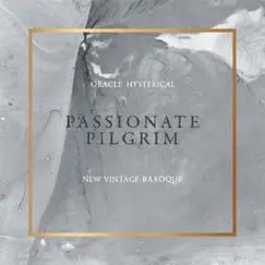 Passionate Pilgrim (Deluxe Edition) by Oracle Hysterical & New Vintage Baroque album reviews, ratings, credits