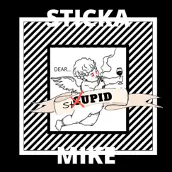 Dear Cupid (Hey Stupid) - Single by Sticka Mike album reviews, ratings, credits