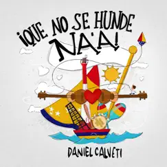 Que No Se Hunde Na'a - Single by Daniel Calveti album reviews, ratings, credits