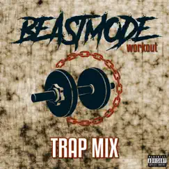 Beastmode Workout (Trap Mix) [feat. Ot da Detonator & Nekro G] - EP by Lupah Phaiym & Beastmode Warriors album reviews, ratings, credits