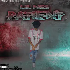 Patient - Single by Lil Nes album reviews, ratings, credits