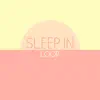 Sleep In - Single album lyrics, reviews, download