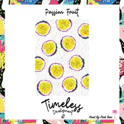 Passion Fruit - Single by Timeless Development album reviews, ratings, credits