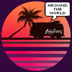 Around the World - Single by Whatevers album reviews, ratings, credits
