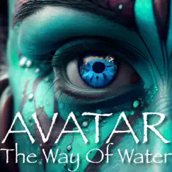 Avatar: The Way of Water - Single by David Valdes album reviews, ratings, credits