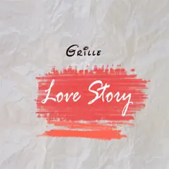 Love Story - Single by Grille album reviews, ratings, credits