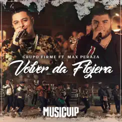 Volver da Flojera (feat. Max Peraza) - Single by Grupo Firme album reviews, ratings, credits