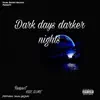 Dark Days Darker Nights EP album lyrics, reviews, download