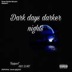 Dark Days Darker Nights EP by Rexpect, YNX Slime & Young Grizzley album reviews, ratings, credits