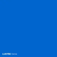 Garcia - Single by Lustre album reviews, ratings, credits