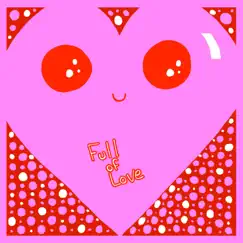 Full of Love - Single by The Fuzzy Undertones & Fraser Wayne album reviews, ratings, credits