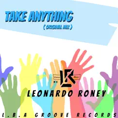 Take Anything - Single by Leonardo Roney album reviews, ratings, credits