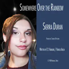 Somewhere Over the Rainbow - Single by Sierra Duran album reviews, ratings, credits