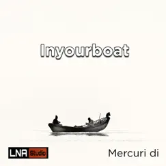 Inyourboat - Single by Mercuri Di album reviews, ratings, credits