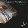 Get Money (feat. Terrence Léon) - Single album lyrics, reviews, download