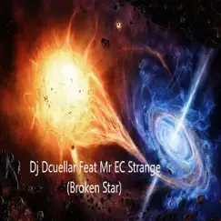 Broken Star (feat. Mr. EC Strange) - Single by Dj Dcuellar album reviews, ratings, credits